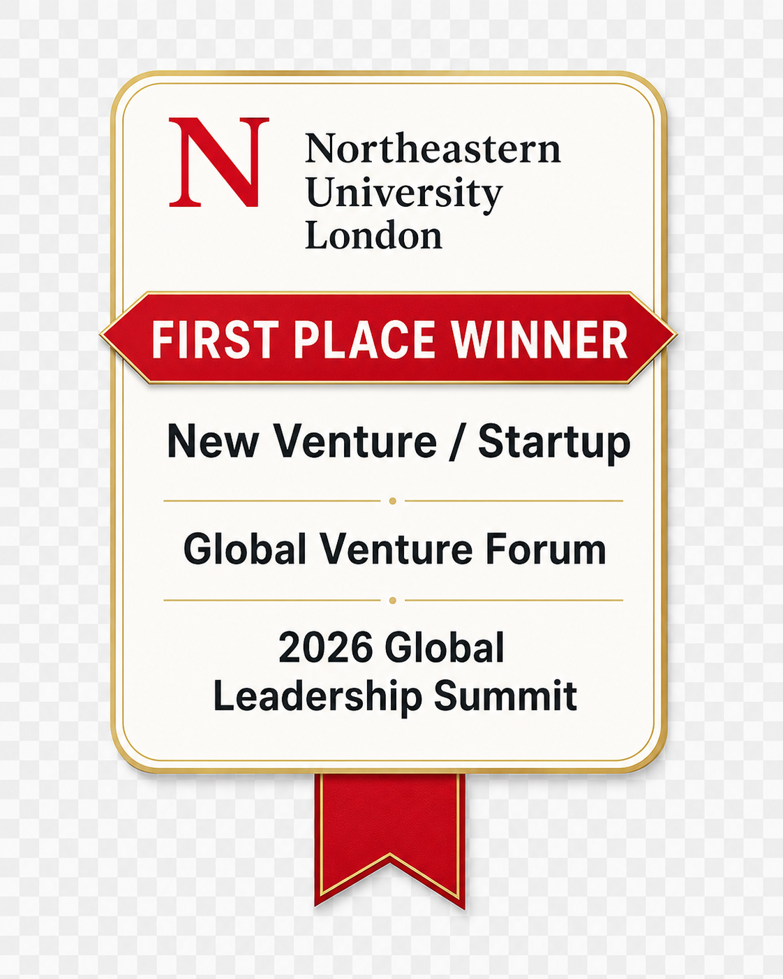 First Place Winner — New Venture / Startup, Global Venture Forum, 2026 Global Leadership Summit, Northeastern University London